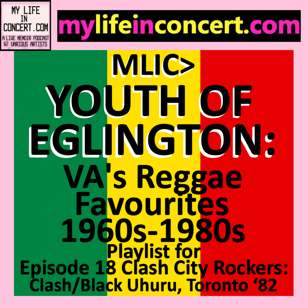 MLIC>YOUTH OF EGLINGTON: VA's Reggae Favourites 1960s-1980s is my Spotify playlist of my fave rave reggae and ska tracks from the '60s through the '80s, mylifeinconcert.com