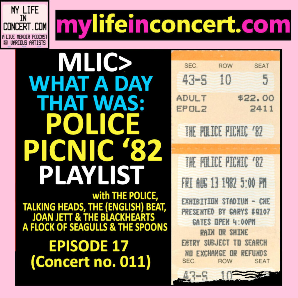 MLIC>What A Day That Was: Police Picnic ’82 Playlist mylifeinconcert.com EP 17, Concert no. 11