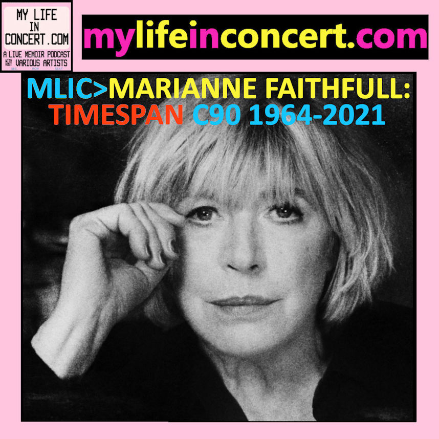 MLIC>MARIANNE FAITHFULL: TIMESPAN C90 1964-2021 mylifeinconcert.com