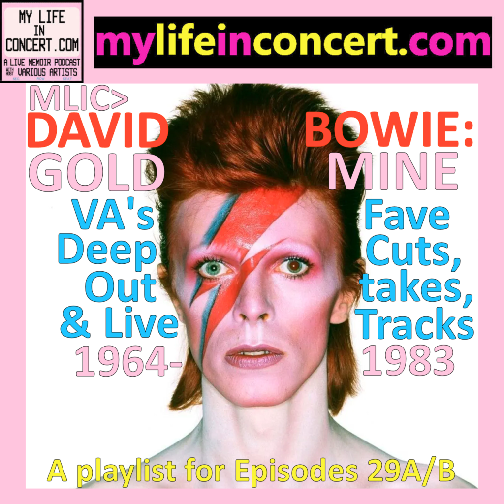 MLIC>DAVID BOWIE: GOLDMINE—VA's Fave Deep Cuts, Outtakes, & Live Tracks 1964-83 mylifeinconcert.com
