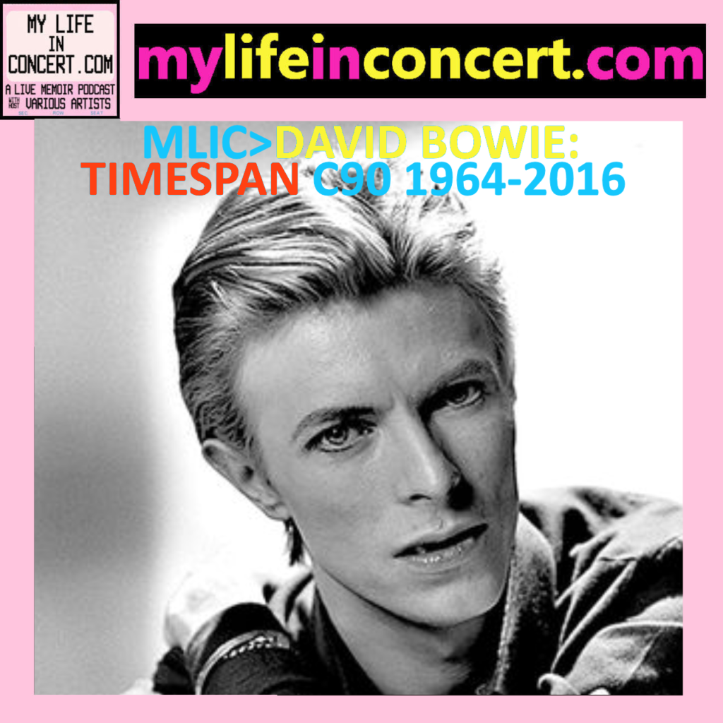 MLIC>DAVID BOWIE: TIMESPAN C90 1964-2016 mylifeinconcert.com