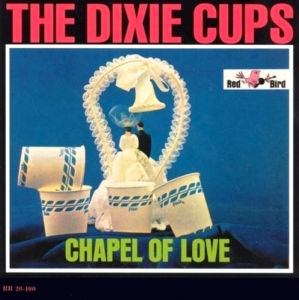 47DixieCupsChapelofLove