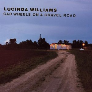 Lucinda Williams Car Wheels On A Gravel Road