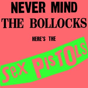 Never Mind the Bollocks Here's The Sex Pistols