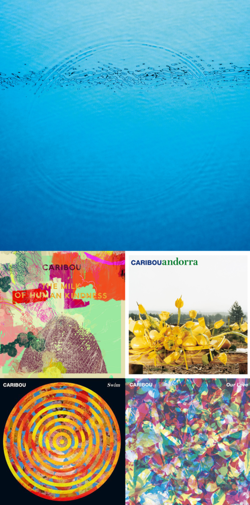 Caribou album covers: Suddenly, Milk of Human Kindness, Andorra, Swim, Our Love, mylifeinconcert.com