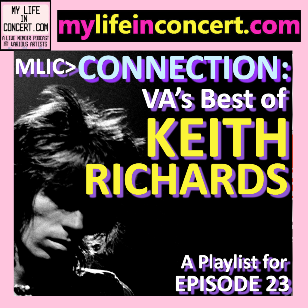 MLIC>CONNECTION: VA’s Best of KEITH RICHARDS A Playlist for EPISODE 23 mylifeinconcert.com