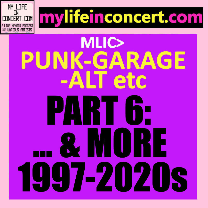 MLIC>PUNK-GARAGE-ALT etc Part 6: ...& more 1997-2020s