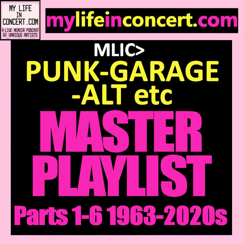 MLIC>PUNK-GARAGE-ATV etc. MASTER PLAYLIST Parts 1-6 1963-2020s