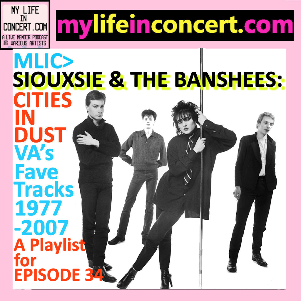 MLIC>SIOUXSIE & THE BANSHEES: CITIES IN DUST, VA’s Fave Tracks 1977-2007 mylifeinconcert.com