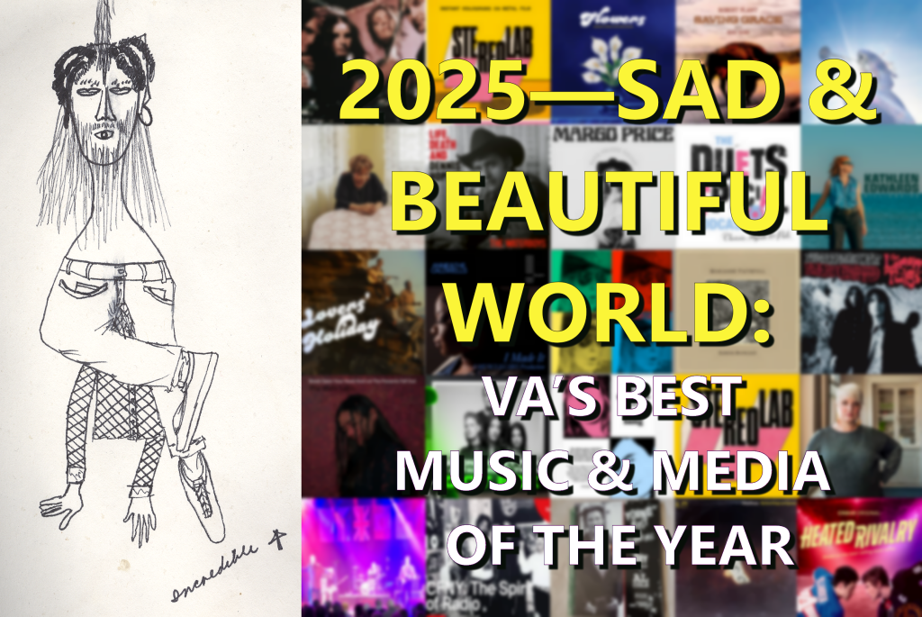2025—SAD & BEAUTIFUL WORLD: VA’S BEST MUSIC & MEDIA OF THE YEAR, mylifeinconcert.com